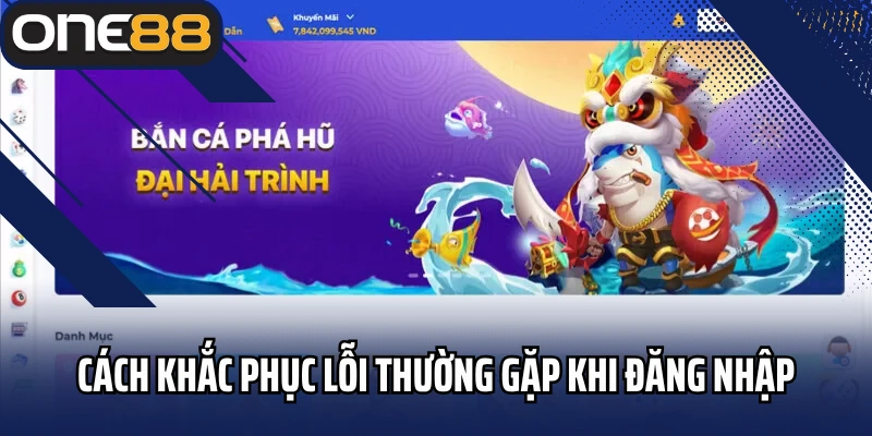 Cách khắc phục lỗi thường gặp khi đăng nhập tài khoản One88