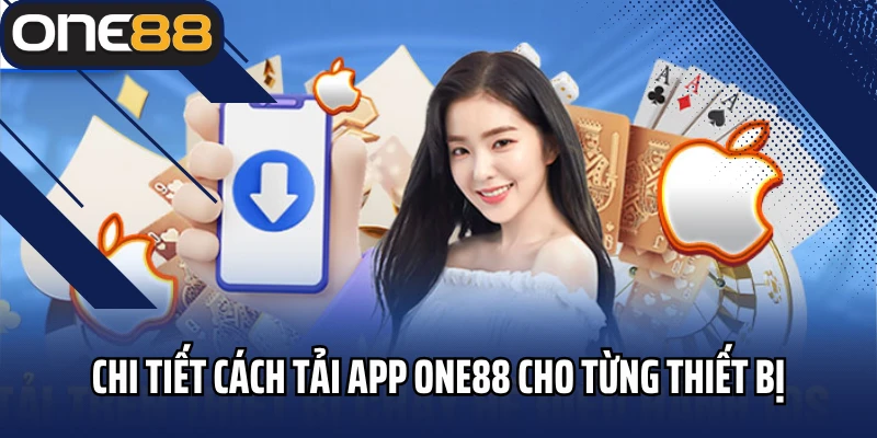Chi tiết cách tải app oNE88 cho từng thiết bị