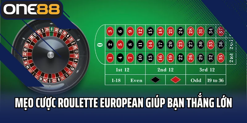 Mẹo cá cược Roulette European giúp bạn thắng lớn