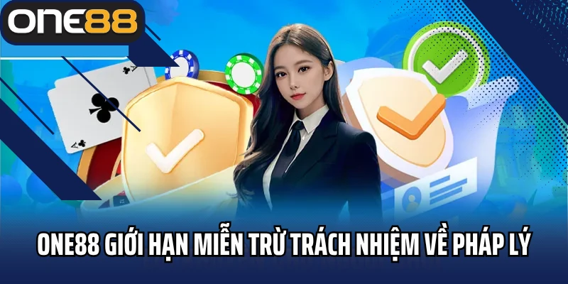 ONE88 giới hạn miễn trừ trách nhiệm về pháp lý