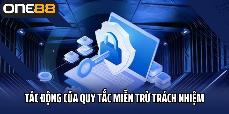 Tác động của quy tắc miễn trừ trách nhiệm